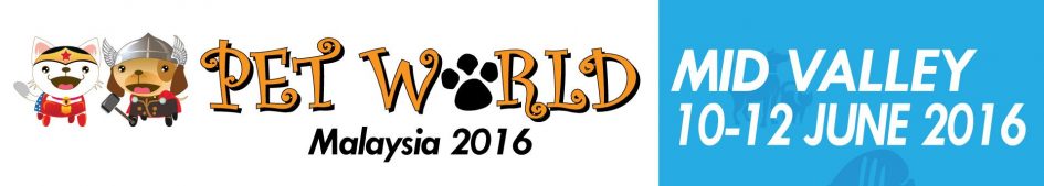 Pet World Malaysia 2016 – MVEC, Mid Valley
