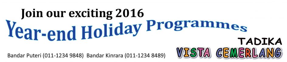 Year-end Holiday Programmes @ Tadika Vista Cemerlang