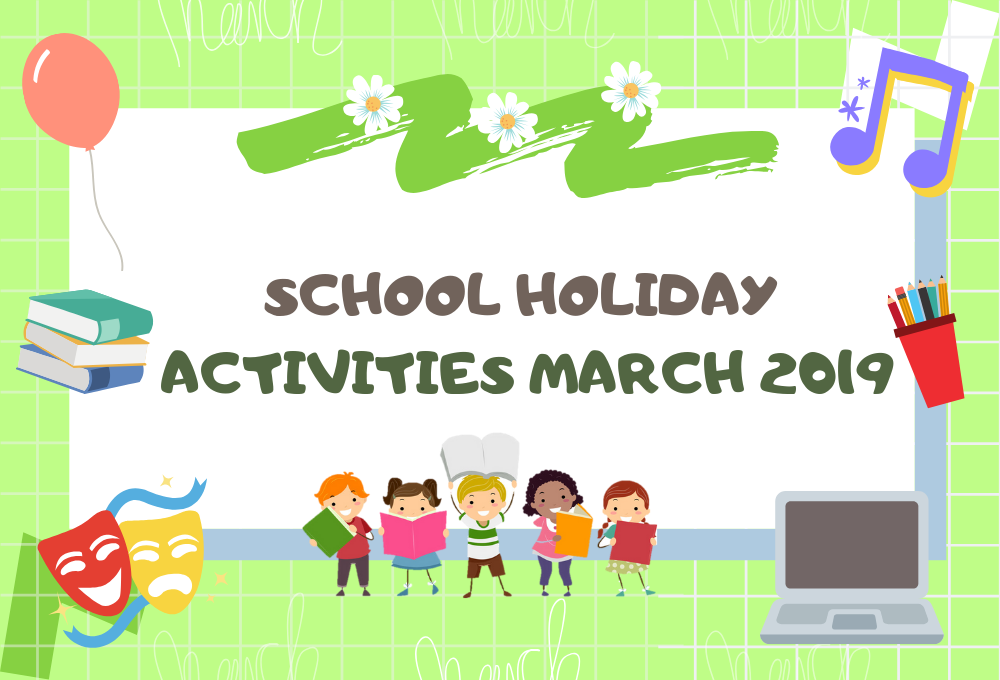 School Holiday Activities for Kids in March 2019