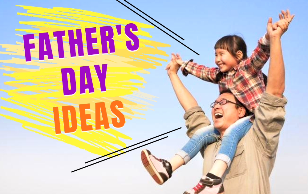 7 Kid-Friendly Ways To Celebrate Father’s Day
