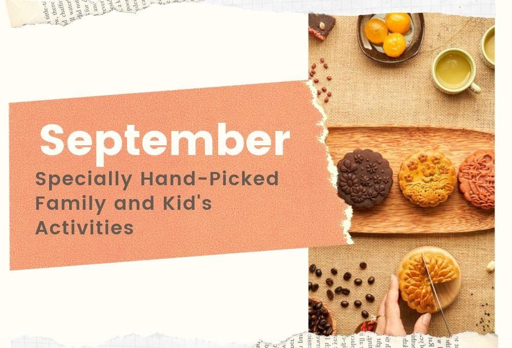 Specially Hand-Picked Family and Kid’s Activities for September 2019