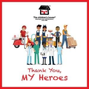 Thank You, MY Heroes @ The children’s house