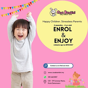 Enrolment Promotion @ Casa Bambini Early Childcare Centre, Sunway Nexis