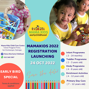2022 Registration Launching – Early Bird Special @ Mama Kids Early Childhood, Seri Kembangan