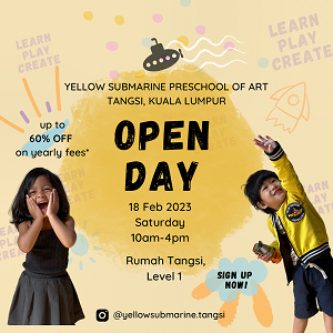 Open Day 2023 @ Yellow Submarine Preschool of Arts, Rumah Tangsi, Kuala Lumpur