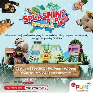 GL Play Splashin’ Pop-Up Waterpark @ Town Park, MyTOWN Shopping Centre
