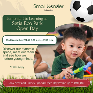 Open Day @ Small Wonder Malaysia (Setia Eco Park & Bandar Bukit Tinggi, Junior & Senior)
