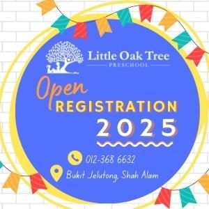 Open for registration 2025 @ Little Oak Tree, Bukit Jelutong, Shah Alam